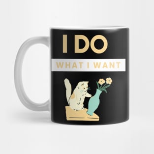 I do what i want Funny cat design Mug